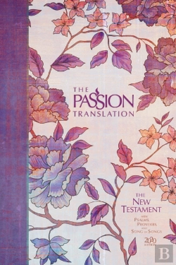 Bertrand.pt - The Passion Translation New Testament With Psalms Proverbs And Song Of Songs (2020 Edn) Peony Hb
