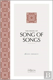 The Passion Translation: Songs Of Songs (2nd Edition) Divine Romance