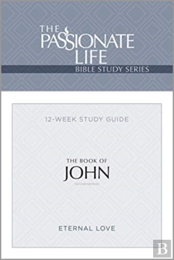 Bertrand.pt - The Passionate Life Bible Series: The Book Of John