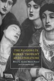 The Passions In Roman Thought And Literature