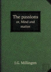 The Passions Or, Mind And Matter