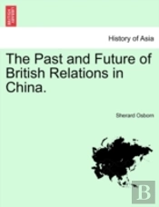 The Past And Future Of British Relations In China.