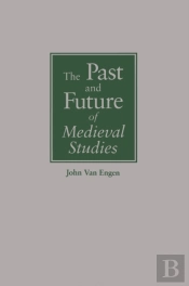 The Past And Future Of Medieval Studies