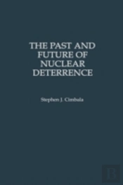 The Past And Future Of Nuclear Deterrence