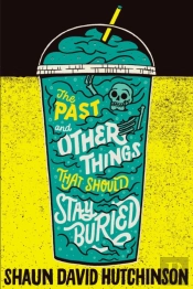 The Past And Other Things That Should Stay Buried