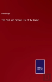 The Past And Present Life Of The Globe