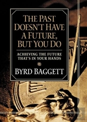 The Past Doesn'T Have A Future, But You Do