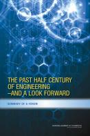 The Past Half Century Of Engineering--And A Look Forward