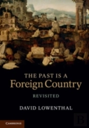 The Past Is A Foreign Country Â€“ Revisited