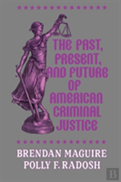 Bertrand.pt - The Past, Present, And Future Of American Criminal Justice