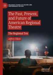 The Past, Present, And Future Of American Regional Theatre