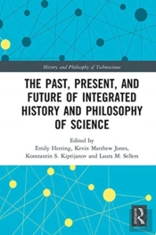 The Past, Present, And Future Of Integrated History And Philosophy Of Science