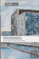 The Past, Present And Future Of The International Criminal Court
