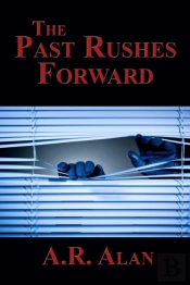 The Past Rushes Forward
