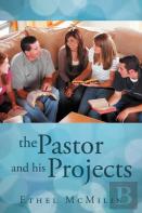 The Pastor And His Projects