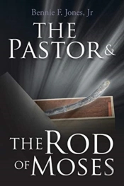 The Pastor & The Rod Of Moses