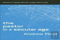 The Pastor In A Secular Age
