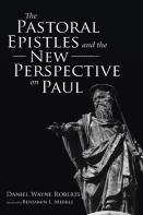 The Pastoral Epistles And The New Perspective On Paul