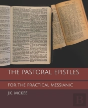 The Pastoral Epistles For The Practical