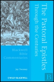 The Pastoral Epistles Through The Centuries