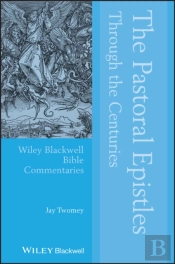 The Pastoral Epistles Through The Centuries