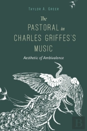 The Pastoral In Charles Griffes'S Music