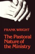 The Pastoral Nature Of Ministry