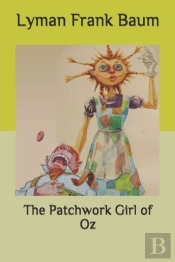 The Patchwork Girl Of Oz