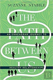 The Path Between Us Â€“ An Enneagram Journey To Healthy Relationships