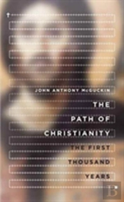 The Path Of Christianity Â€“ The First Thousand Years