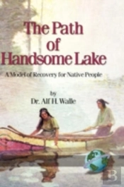 The Path Of Handsome Lake