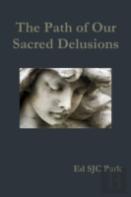 The Path Of Our Sacred Delusions