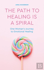 The Path To Healing Is A Spiral