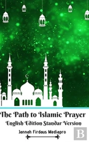 The Path To Islamic Prayer English Editi