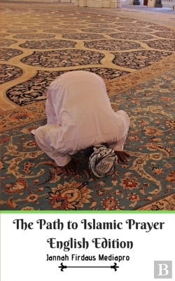 Bertrand.pt - The Path To Islamic Prayer English Edition