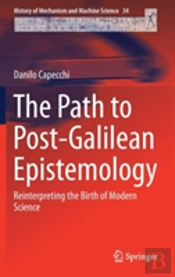 The Path To Post-Galilean Epistemology