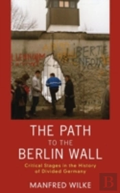 The Path To The Berlin Wall
