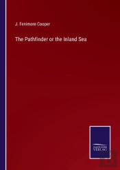 The Pathfinder Or The Inland Sea