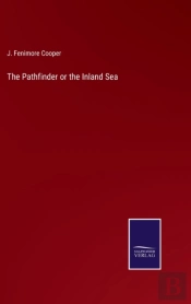 The Pathfinder Or The Inland Sea