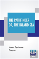 The Pathfinder Or, The Inland Sea