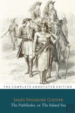 Bertrand.pt - The Pathfinder, Or The Inland Sea Novel By James Fenimore Cooper ''Annotated Classic Edition''