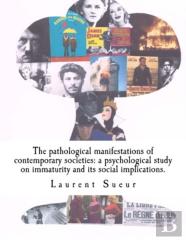 The Pathological Manifestations Of Contemporary Societies