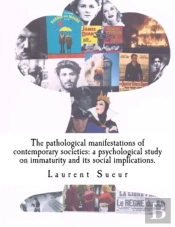 The Pathological Manifestations Of Contemporary Societies