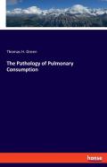 The Pathology Of Pulmonary Consumption