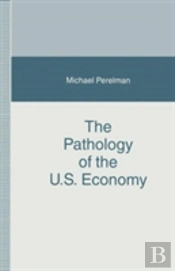 The Pathology Of The U.S. Economy