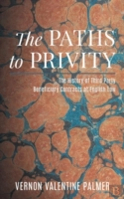 Bertrand.pt - The Paths To Privity: A History Of Third Party Beneficiary Contracts At English Law