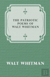 The Patriotic Poems Of Walt Whitman