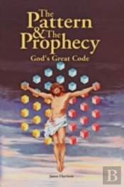 The Pattern & The Prophecy: God'S Great Code