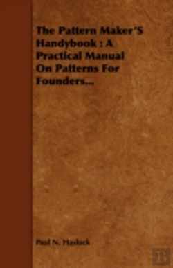 Bertrand.pt - The Pattern Maker'S Handybook : A Practi