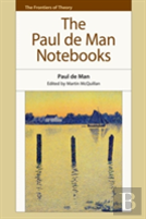 The Paul De Man Notebooks